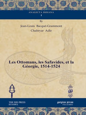 cover image of Les Ottomans, les Safavides, et la Géorgie, 1514-1524